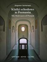 Klatki schodowe w Poznaniu Centrum, Jeżyce, Łazarz. Autor: Zbigniew Zachariasik. SmakLiter.pl Okładka książki Klatki schodowe w Poznaniu Centrum, Jeżyce, Łazarz