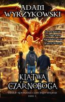 Klątwa Czarnoboga. Autor: Adam Wyrzykowski. SmakLiter.pl Okładka książki Klątwa Czarnoboga
