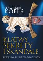 Klątwy sekrety i skandale w.2. Autor: Sławomir Koper. SmakLiter.pl Okładka książki Klątwy sekrety i skandale w.2