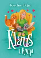 Klaus i Ronja. Autor: Karolina Fojut. SmakLiter.pl Okładka książki Klaus i Ronja