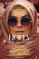Klejnoty Dubaju. Holly. Nigeryjska Słodycz. Autor: Kinga Jesman. SmakLiter.pl Okładka książki Klejnoty Dubaju. Holly. Nigeryjska Słodycz