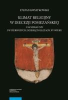 Klimat religijny w diecezji pomezańskiej u schyłku XIV i w pierwszych dziesięcioleciach XV wieku. Autor: Kwiatkowski Stefan. SmakLiter.pl Okładka książki Klimat religijny w diecezji pomezańskiej u schyłku XIV i w pierwszych dziesięcioleciach XV wieku