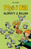 Kłopoty z Billem. Ptyś i Bill. Tom 13. Autor: Jean Roba. SmakLiter.pl Okładka książki Kłopoty z Billem. Ptyś i Bill. Tom 13