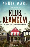 Klub kłamców. Autor: Annie Ward, Grażyna Woźniak. SmakLiter.pl Okładka książki Klub kłamców