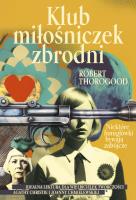 Klub miłośniczek zbrodni. Autor: Thorogood Robert. SmakLiter.pl Okładka książki Klub miłośniczek zbrodni