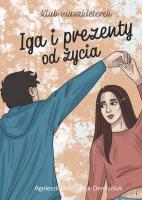 Klub muszkieterek. Iga i prezenty od życia. Autor: Nożyńska-Demianiuk Agnieszka. SmakLiter.pl Okładka książki Klub muszkieterek. Iga i prezenty od życia
