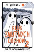 Klub Smutnych Duchów Tom 2. Autor: Lize Meddings. SmakLiter.pl Okładka książki Klub Smutnych Duchów Tom 2
