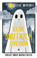 Klub Smutnych Duchów. Znajdź swoją bratnią duszę. Autor: Lize Meddings. SmakLiter.pl Okładka książki Klub Smutnych Duchów. Znajdź swoją bratnią duszę