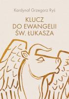 Klucz do Ewangelii św. Łukasza. Autor: Grzegorz Ryś. SmakLiter.pl Okładka książki Klucz do Ewangelii św. Łukasza