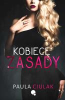 Kobiece zasady. Autor: Paula Ciulak. SmakLiter.pl Okładka książki Kobiece zasady