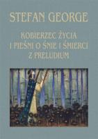 Kobierzec życia i Pieśni o śnie i śmierci... Autor: Stefan George. SmakLiter.pl Okładka książki Kobierzec życia i Pieśni o śnie i śmierci..