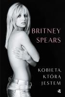 Kobieta, którą jestem. Autor: Britney Spears. SmakLiter.pl Okładka książki Kobieta, którą jestem