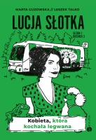 Kobieta, która kochała legwana. Lucja Słotka. Tom 3. Autor: Marta Guzowska, Leszek Talko. SmakLiter.pl Okładka książki Kobieta, która kochała legwana. Lucja Słotka. Tom 3