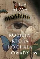 Kobieta, która kochała owady.. Autor: Selja Ahava. SmakLiter.pl Okładka książki Kobieta, która kochała owady.