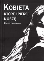 Kobieta której piersi noszę. Autor: Klaudia Chudowolska. SmakLiter.pl Okładka książki Kobieta której piersi noszę