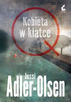 Kobieta w klatce. Autor: Adler-Olsen Jussi. SmakLiter.pl Okładka książki Kobieta w klatce