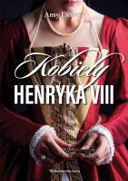 Kobiety Henryka VIII. Autor: Licence Amy. SmakLiter.pl Okładka książki Kobiety Henryka VIII
