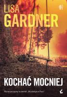 Kochać mocniej. Autor: Gardner Lisa. SmakLiter.pl Okładka książki Kochać mocniej