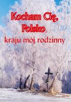 Kocham cię Polsko, kraju mój rodzinny. Autor: Maria Fajkowska. SmakLiter.pl Okładka książki Kocham cię Polsko, kraju mój rodzinny