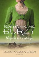 Kochankowie Burzy Tom 11 Dopóki jest nadzieja. Autor: Gizela Erban Elżbieta. SmakLiter.pl Okładka książki Kochankowie Burzy Tom 11 Dopóki jest nadzieja