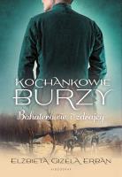 Kochankowie Burzy Tom 6 Bohaterowie i zdrajcy. Autor: Gizela Erban Elżbieta. SmakLiter.pl Okładka książki Kochankowie Burzy Tom 6 Bohaterowie i zdrajcy