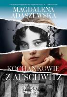 Kochankowie z Auschwitz. Autor: Adaszewska Magdalena. SmakLiter.pl Okładka książki Kochankowie z Auschwitz