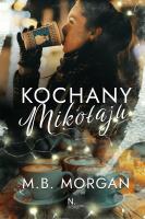 Kochany Mikołaju. Autor: M.B. Morgan. SmakLiter.pl Okładka książki Kochany Mikołaju