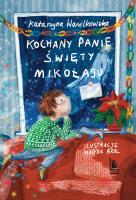 Kochany Panie Święty Mikołaju. Autor: Wasilkowska Katarzyna. SmakLiter.pl Okładka książki Kochany Panie Święty Mikołaju