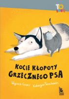 Kocie kłopoty Grzecznego psa. Autor: Cesarz Wojciech, Katarzyna Terechowicz. SmakLiter.pl Okładka książki Kocie kłopoty Grzecznego psa