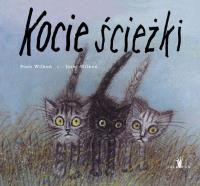 Kocie ścieżki. Autor: Piotr Wilkoń, Wilkoń Józef. SmakLiter.pl Okładka książki Kocie ścieżki