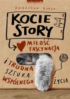 Kocie story. Miłość, fascynacja i trudna sztuka wspólnego życia. Autor: Katarzyna Burda. SmakLiter.pl Okładka książki Kocie story. Miłość, fascynacja i trudna sztuka wspólnego życia