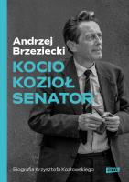Kocio, Kozioł, Senator. Biografia Krzysztofa Kozło. Autor: Brzeziecki Andrzej. SmakLiter.pl Okładka książki Kocio, Kozioł, Senator. Biografia Krzysztofa Kozło