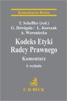 Kodeks Etyki Radcy Prawnego. Komentarz w.4. Autor: Scheffler Tomasz. SmakLiter.pl Okładka książki Kodeks Etyki Radcy Prawnego. Komentarz w.4
