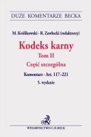 Kodeks karny T.2 Komentarz do art.117-221 w.5. Autor: M.Królikowski. SmakLiter.pl Okładka książki Kodeks karny T.2 Komentarz do art.117-221 w.5