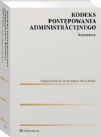 Kodeks postępowania administracyjnego. Komentarz. Autor: Zbigniew Kmieciak, Joanna Wegner, Maciej Wojtuń. SmakLiter.pl Okładka książki Kodeks postępowania administracyjnego. Komentarz