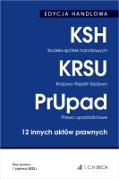 Kodeks spółek handlowych. Krajowy Rejestr Sądowy. Prawo upadłościowe. 12 innych aktów prawnych. Edycja handlowa wyd. 2022. Autor: Opracowanie zbiorowe. SmakLiter.pl Okładka książki Kodeks spółek handlowych. Krajowy Rejestr Sądowy. Prawo upadłościowe. 12 innych aktów prawnych. Edycja handlowa wyd. 2022