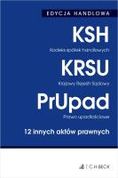 Kodeks spółek handlowych. Krajowy Rejestr Sądowy. Prawo upadłościowe. 12 innych aktów prawnych wyd. 40. Autor: Opracowanie zbiorowe. SmakLiter.pl Okładka książki Kodeks spółek handlowych. Krajowy Rejestr Sądowy. Prawo upadłościowe. 12 innych aktów prawnych wyd. 40