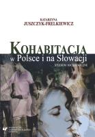Kohabitacja w Polsce i na Słowacji. Studium.... Autor: Katarzyna Juszczyk-Frelkiewicz. SmakLiter.pl Okładka książki Kohabitacja w Polsce i na Słowacji. Studium...