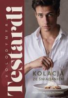Kolacja ze śniadaniem (z autografem). Autor: Volodymyr Testardi. SmakLiter.pl Okładka książki Kolacja ze śniadaniem (z autografem)