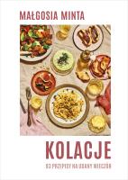 Kolacje. Autor: Małgosia Minta. SmakLiter.pl Okładka książki Kolacje