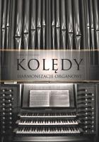Kolędy - harmonizacje organowe. Autor: Piotrowski Paweł. SmakLiter.pl Okładka książki Kolędy - harmonizacje organowe