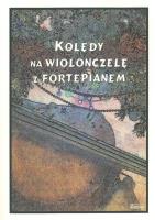 Kolędy na Wiolonczelę z Fortepianem. Autor: Mazur Tadeusz. SmakLiter.pl Okładka książki Kolędy na Wiolonczelę z Fortepianem