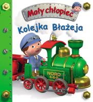 Kolejka Błażeja. Mały chłopiec. Autor: Beaumont Emilie, Nathalie Belineau. SmakLiter.pl Okładka książki Kolejka Błażeja. Mały chłopiec