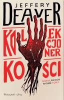 Kolekcjoner Kości. Autor: Deaver Jeffery. SmakLiter.pl Okładka książki Kolekcjoner Kości