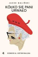 Kółko się pani urwało. Babcia. Tom 1 wyd. specjalne. Autor: Jacek Galiński. SmakLiter.pl Okładka książki Kółko się pani urwało. Babcia. Tom 1 wyd. specjalne