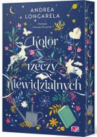 Kolor rzeczy niewidzialnych. Autor: Longarela Andrea. SmakLiter.pl Okładka książki Kolor rzeczy niewidzialnych