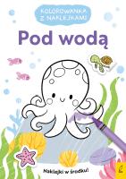 Kolorowanka z naklejkami Pod wodą. Autor: Opracowanie zbiorowe. SmakLiter.pl Okładka książki Kolorowanka z naklejkami Pod wodą