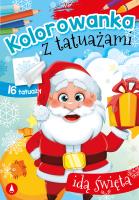 Kolorowanka z tatuażami. Idą święta. Autor: WYDAWNICTWO SKRZAT. SmakLiter.pl Okładka książki Kolorowanka z tatuażami. Idą święta