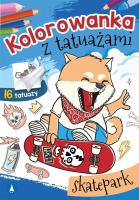 Kolorowanka z tatuażami. Skatepark. Autor: WYDAWNICTWO SKRZAT. SmakLiter.pl Okładka książki Kolorowanka z tatuażami. Skatepark