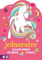 Kolorowanki na każdą pogodę. Jednorożce. Autor: Opracowanie zbiorowe. SmakLiter.pl Okładka książki Kolorowanki na każdą pogodę. Jednorożce